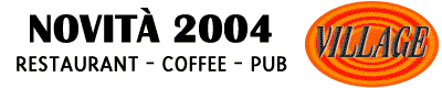 Restaurant coffee pub VILLAGE - FENIS - AOSTA